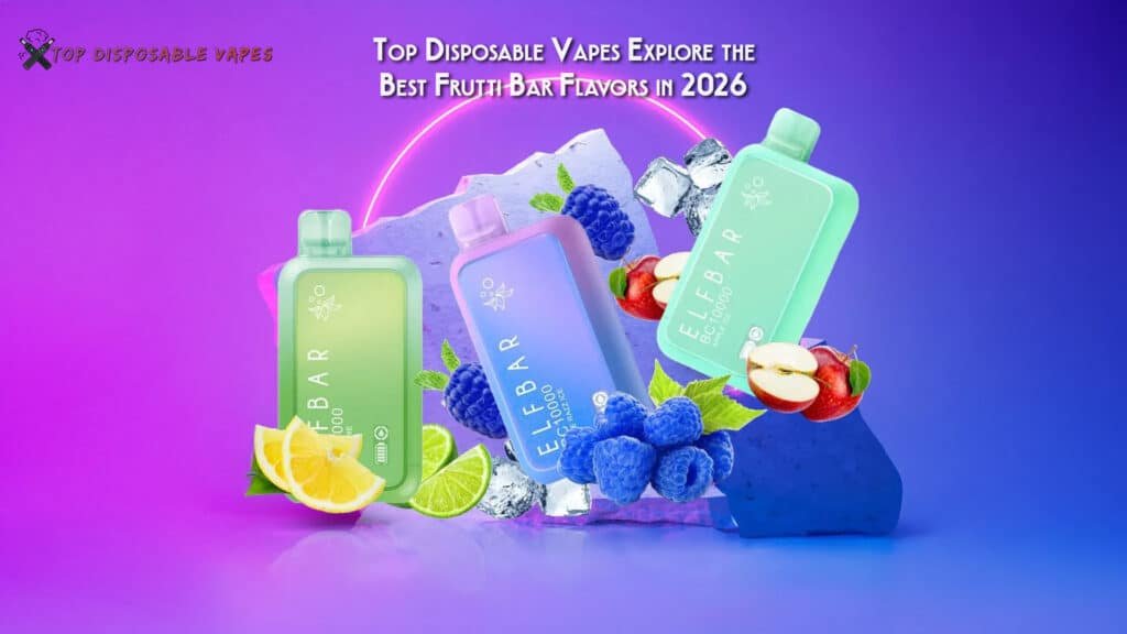 Top Disposable Vapes Explore the Best Frutti Bar Flavors in 2026